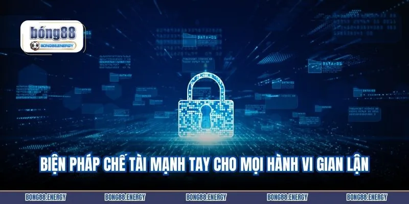 Biện pháp chế tài mạnh tay cho mọi hành vi gian lận