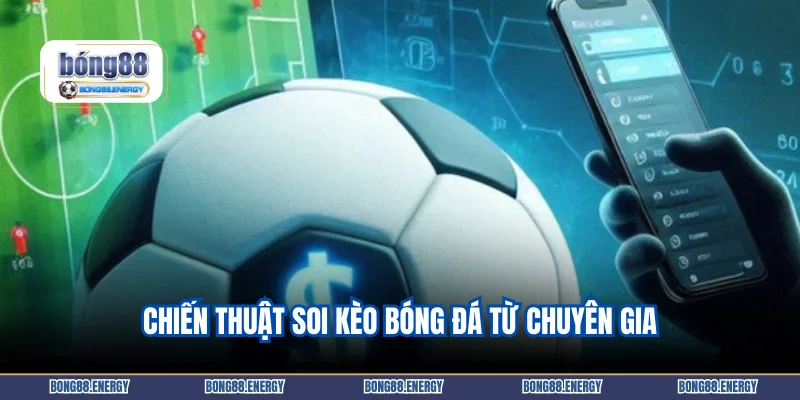 Cá Cược Bóng Đá 4 Chiến thuật soi kèo bóng đá từ chuyên gia