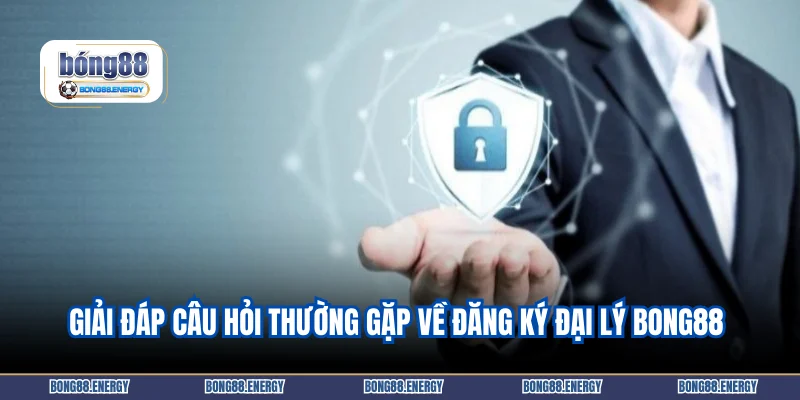 Đăng Ký Đại Lý Bong88 Và Những Đặc Quyền Có Một Không Hai 4 Giải đáp câu hỏi thường gặp về đăng ký đại lý Bong88