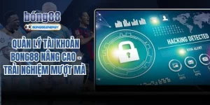 quản lý tài khoản Bong88 nâng cao