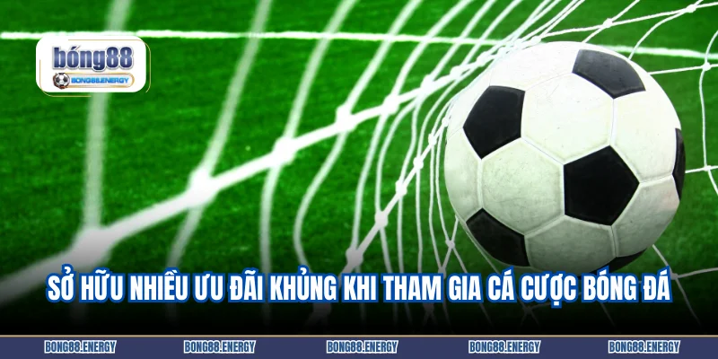 Cá Cược Bóng Đá 3 Sở hữu nhiều ưu đãi khủng khi tham gia cá cược bóng đá