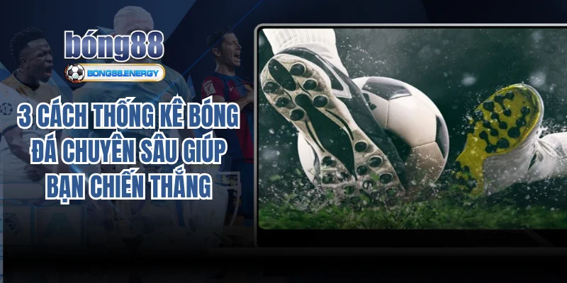 thống kê bóng đá chuyên sâu