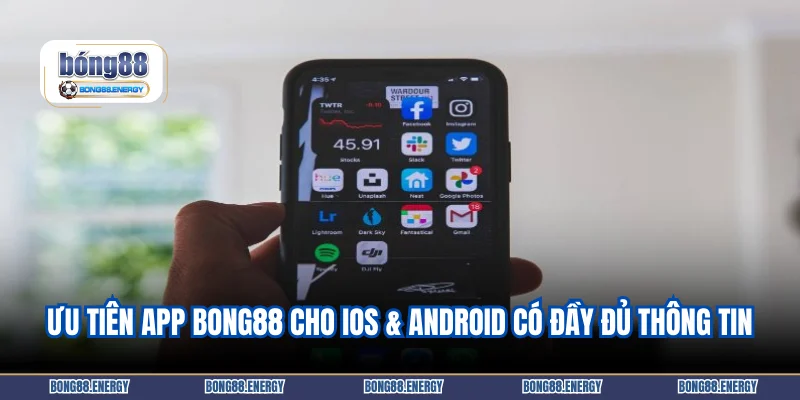 Ưu tiên app Bong88 cho iOS & Android có đầy đủ thông tin
